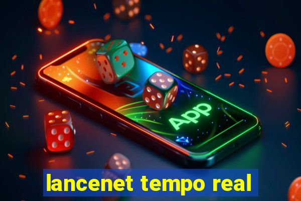 lancenet tempo real